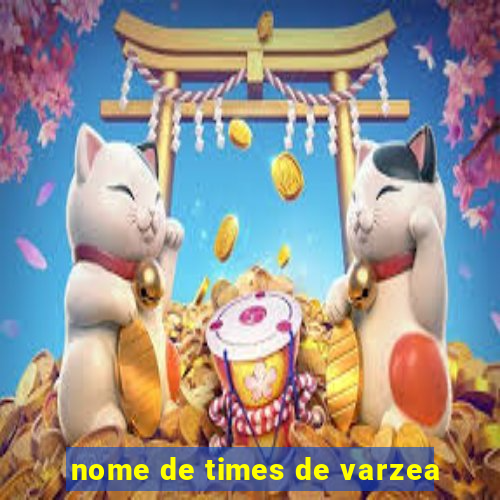 nome de times de varzea